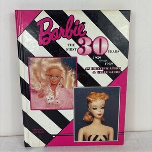 Barbie the First 30 Years, 1959‎ Through 1989 : An Id & Value Guide Vintage Book